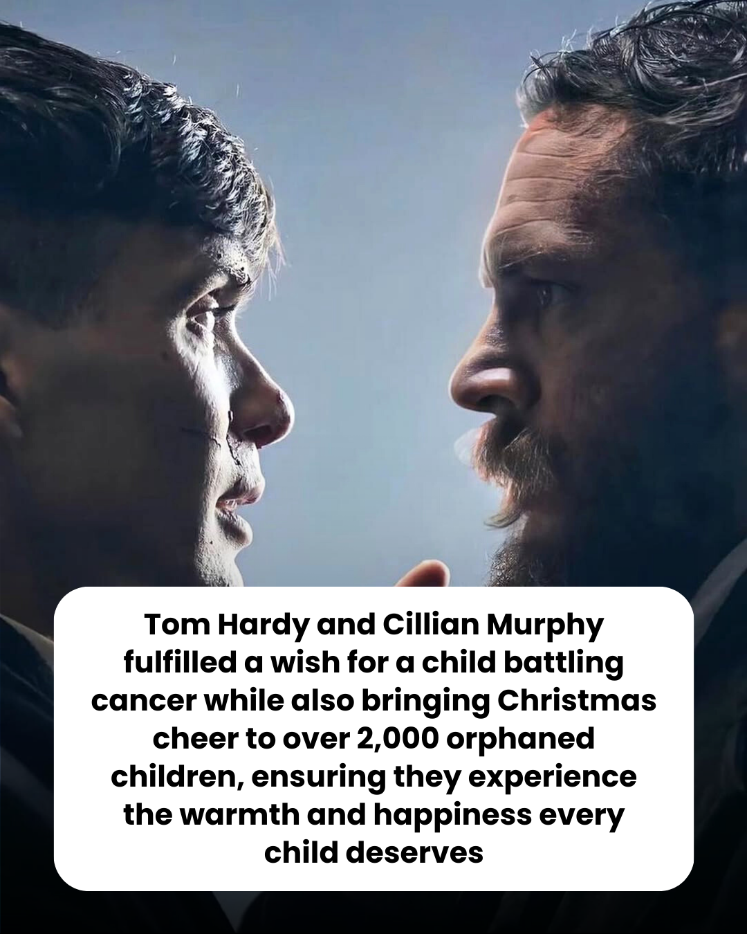 Tom Hardy and Cillian Murphy fulfilled a wish for a child battling cancer while also bringing Christmas cheer to over 2,000 orphaned children, ensuring they experience the warmth and happiness every child deserves
