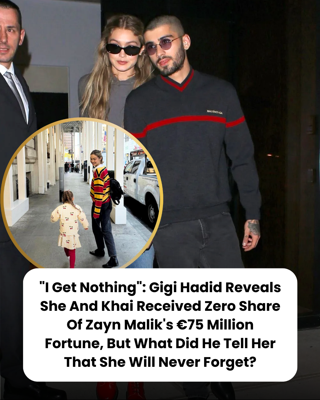 “I Get Nothing”: Gigi Hadid Reveals She And Khai Received Zero Share Of Zayn Malik’s €75 Million Fortune, But What Did He Tell Her That She Will Never Forget?