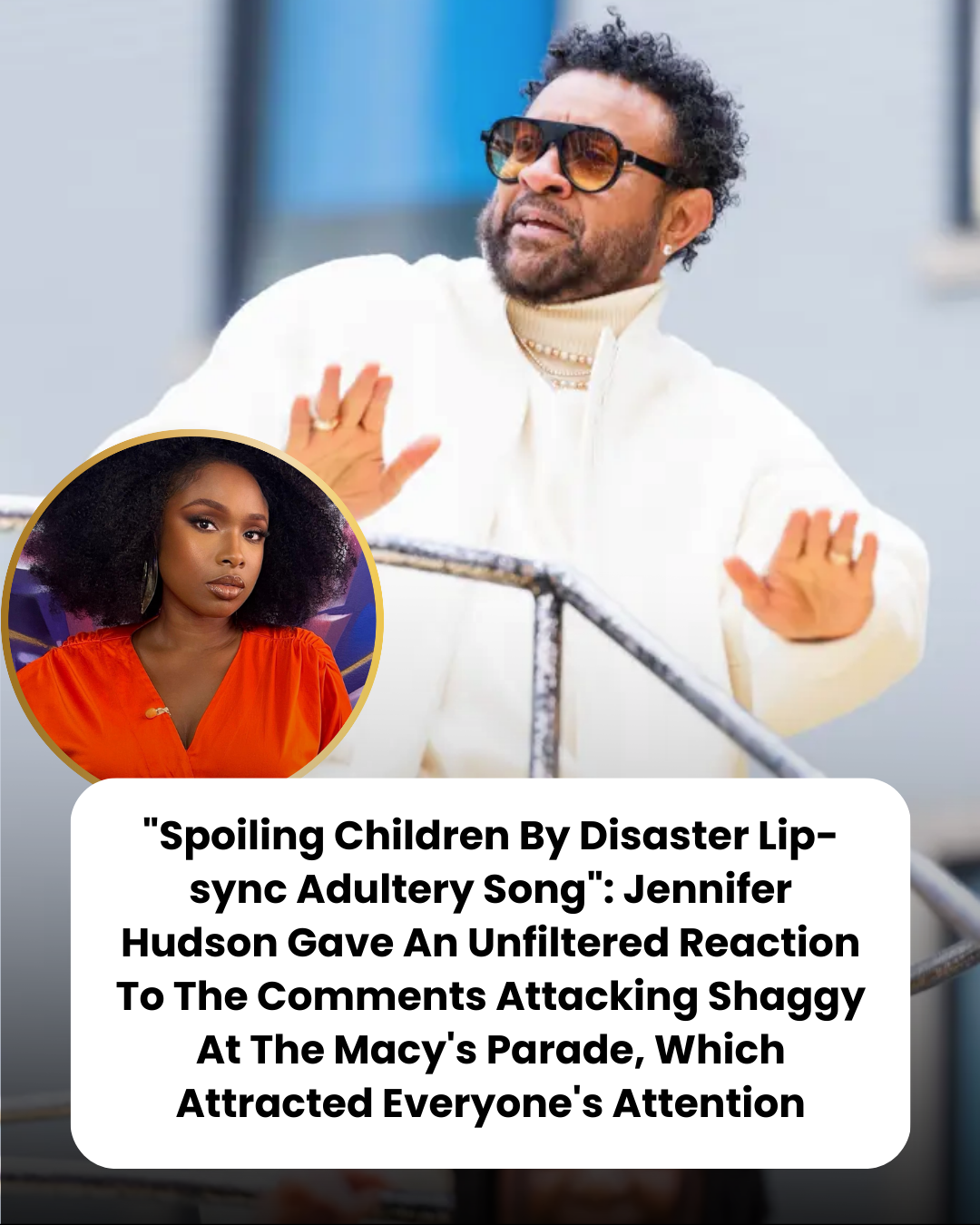 “Spoiling Children By Disaster Lip-sync Adultery Song”: Jennifer Hudson Gave An Unfiltered Reaction To The Comments Attacking Shaggy At The Macy’s Parade, Which Attracted Everyone’s Attention