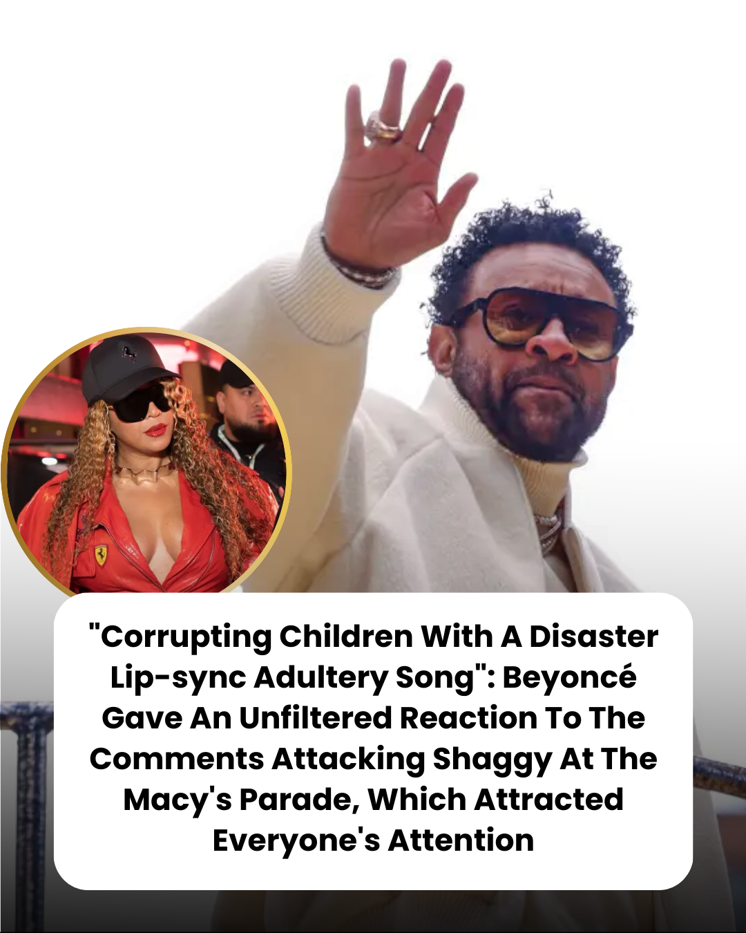 “Corrupting Children With A Disaster Lip-sync Adultery Song”: Beyoncé Gave An Unfiltered Reaction To The Comments Attacking Shaggy At The Macy’s Parade, Which Attracted Everyone’s Attention