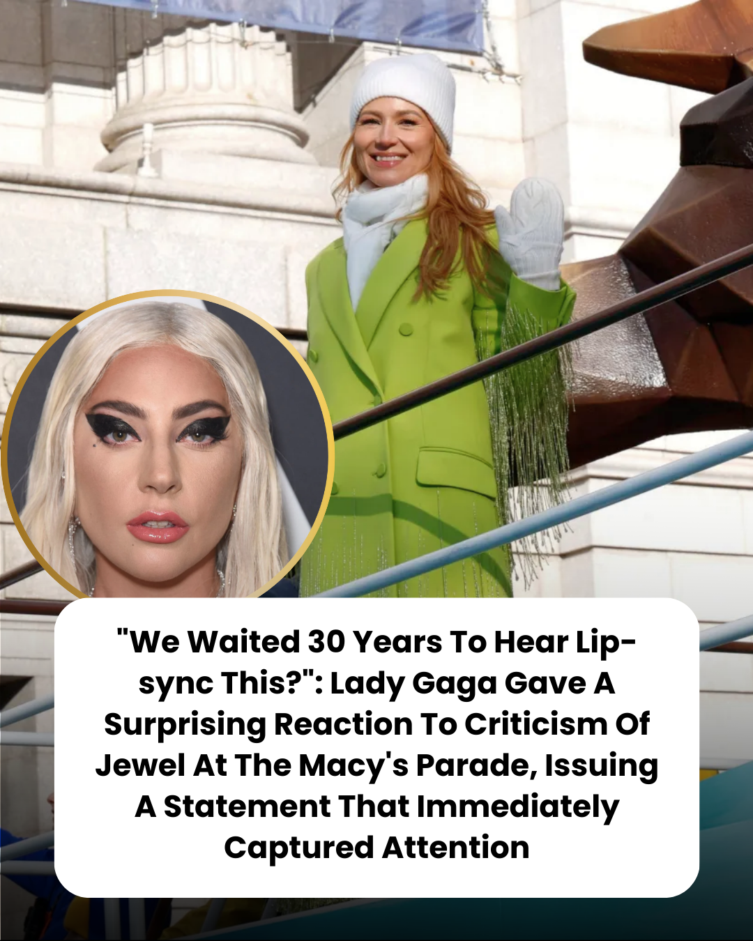 “We Waited 30 Years To Hear Lip-sync This?”: Lady Gaga Gave A Surprising Reaction To Criticism Of Jewel At The Macy’s Parade, Issuing A Statement That Immediately Captured Attention