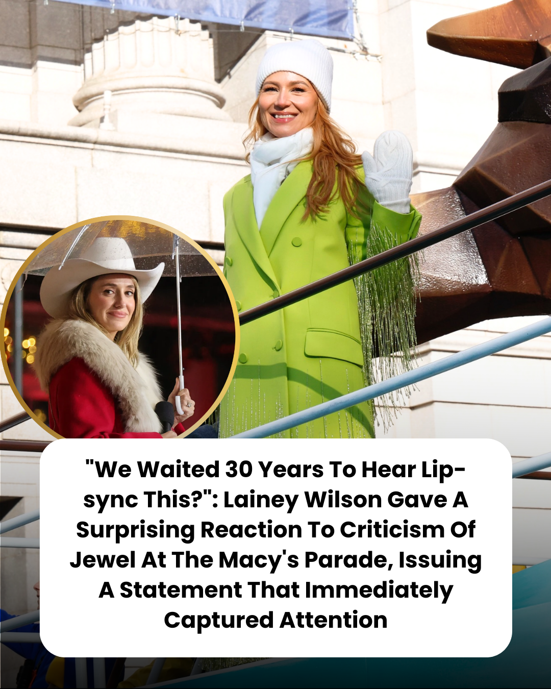 “We Waited 30 Years To Hear Lip-sync This?”: Lainey Wilson Gave A Surprising Reaction To Criticism Of Jewel At The Macy’s Parade, Issuing A Statement That Immediately Captured Attention