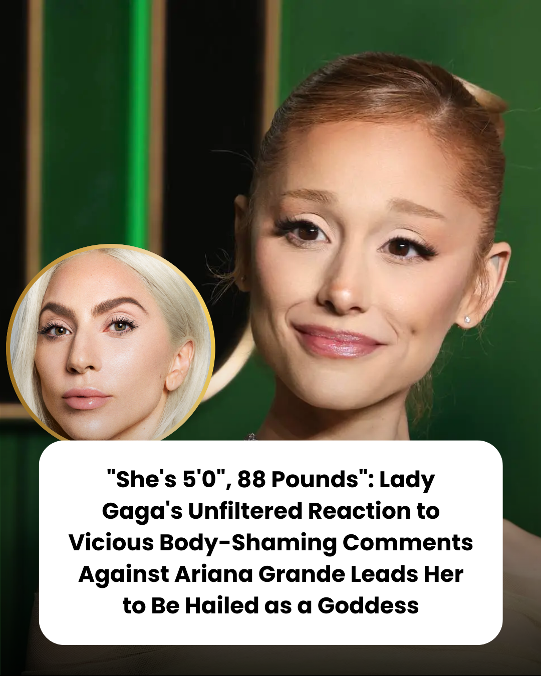 “She’s 5’0″ and 88 Pounds”: Lady Gaga’s Unfiltered Reaction to Vicious Body-Shaming Comments Against Ariana Grande Leads Her to Be Hailed as a Goddess.