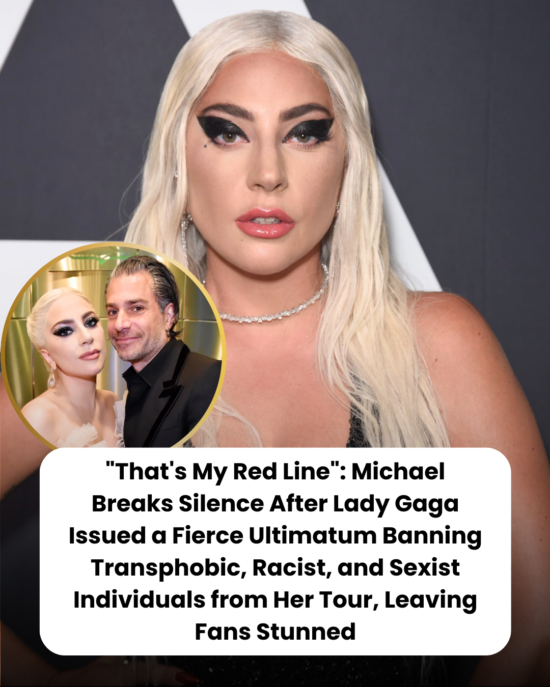 “That’s My Red Line”: Michael Breaks Silence After Lady Gaga Issued a Fierce Ultimatum Banning Transphobic, Racist, and Sexist Individuals from Her Tour, Leaving Fans Stunned