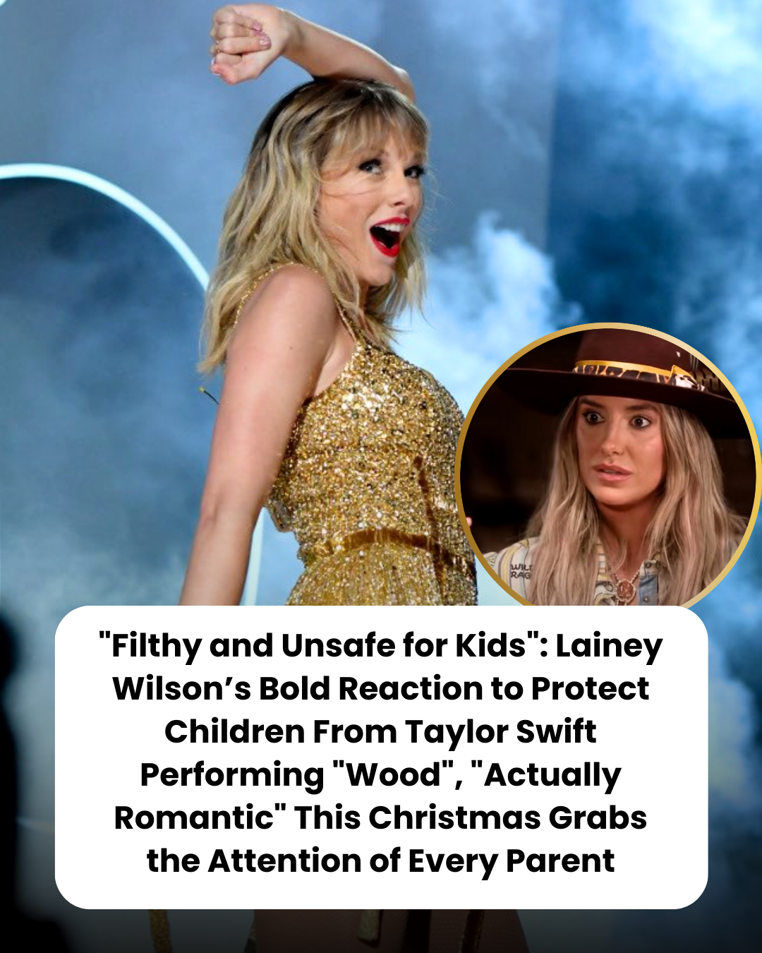 “Filthy and Unsafe for Kids”: Lainey Wilson’s Bold Reaction to Protect Children From Taylor Swift Performing “Wood”, “Actually Romantic” This Christmas Grabs the Attention of Every Parent