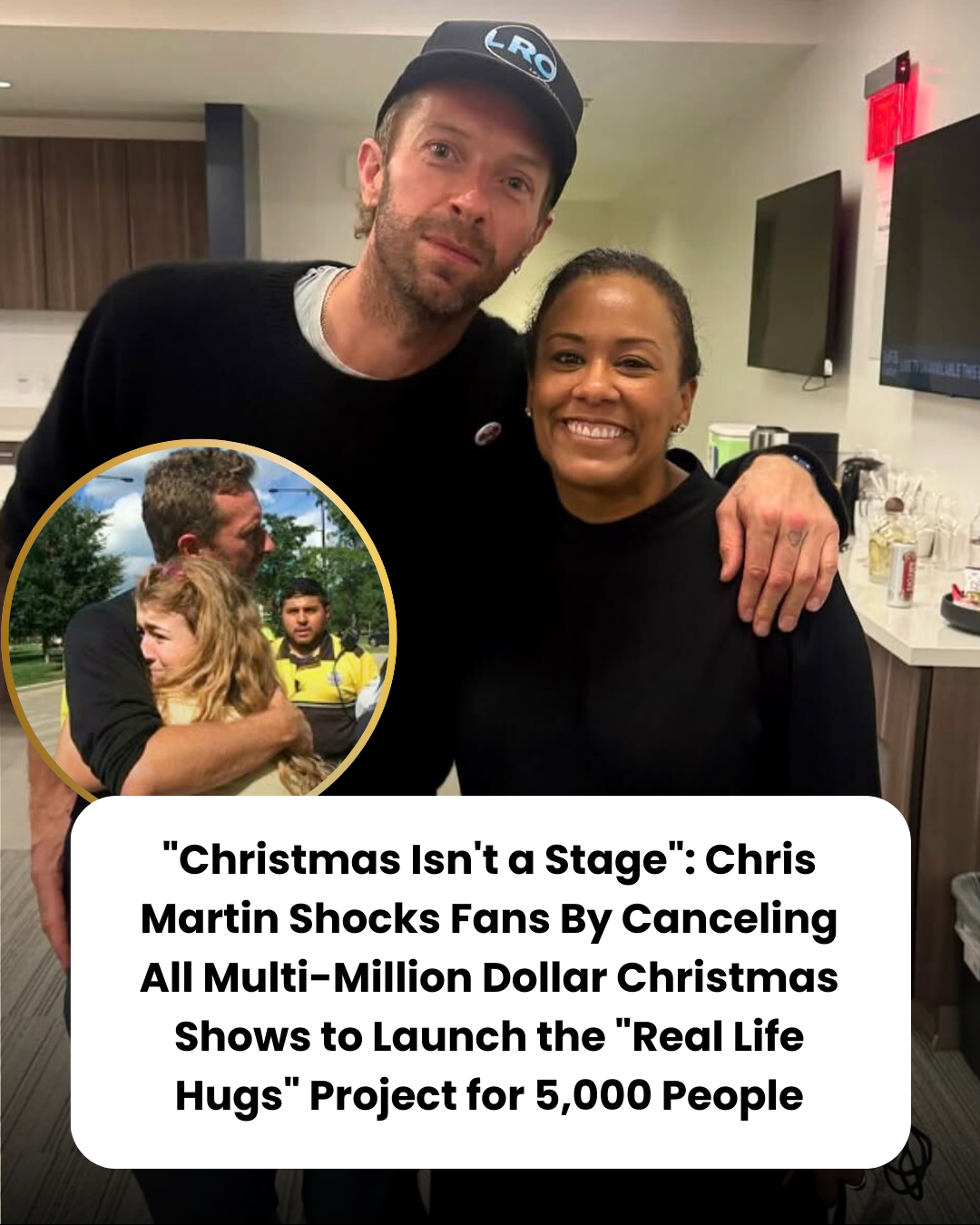 “Christmas Isn’t a Stage”: Chris Martin Shocks Fans By Canceling All Multi-Million Dollar Christmas Shows to Launch the “Real Life Hugs” Project for 5,000 People