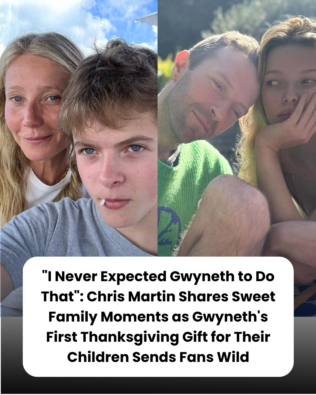 “I Never Expected Gwyneth to Do That”: Chris Martin Shares Sweet Family Moments as Gwyneth’s First Thanksgiving Gift for Their Children Sends Fans Wild