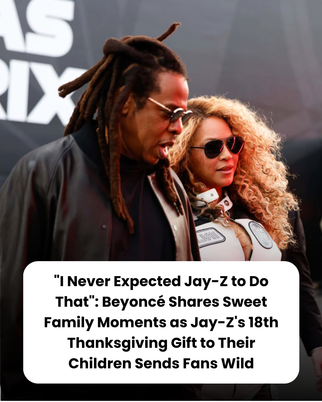 “I Never Expected Jay-Z to Do That”: Beyoncé Shares Sweet Family Moments as Jay-Z’s 18th Thanksgiving Gift to Their Children Sends Fans Wild