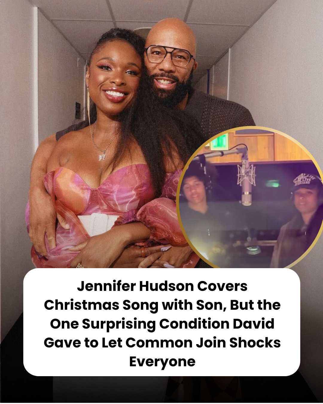 Jennifer Hudson Covers Christmas Song with Son, But the One Surprising Condition David Gave to Let Common Join Shocks Everyone