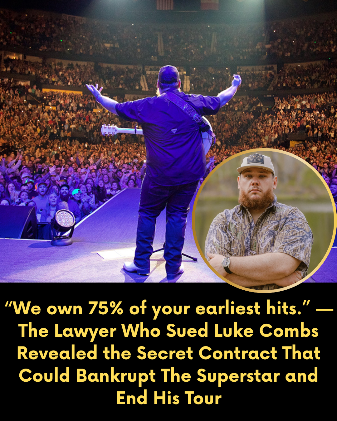 “We own 75% of your earliest hits.” — The Lawyer Who Sued Luke Combs Revealed the Secret Contract That Could Bankrupt The Superstar and End His Tour
