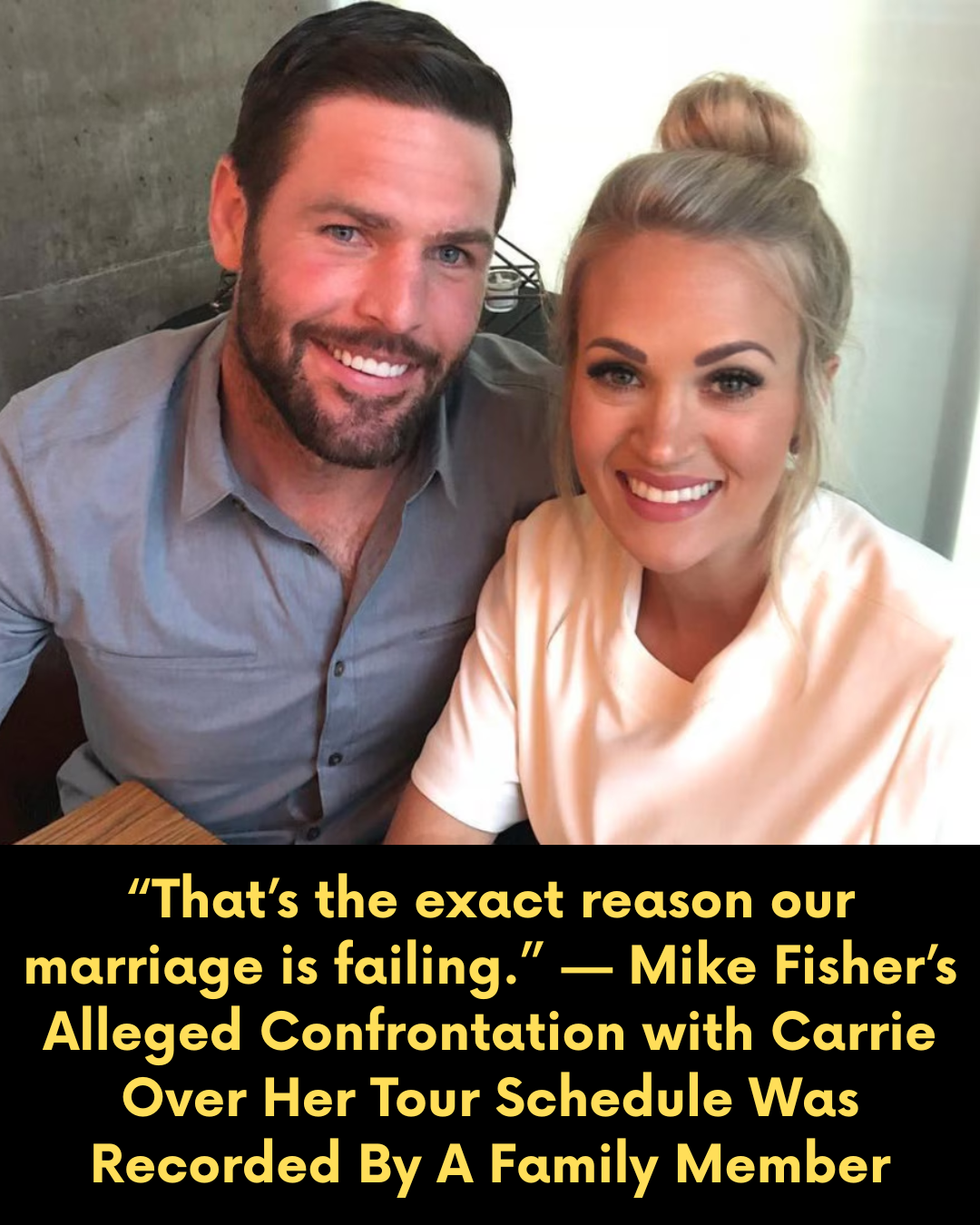 “That’s the exact reason our marriage is failing.” — Mike Fisher’s Alleged Confrontation with Carrie Over Her Tour Schedule Was Recorded By A Family Member
