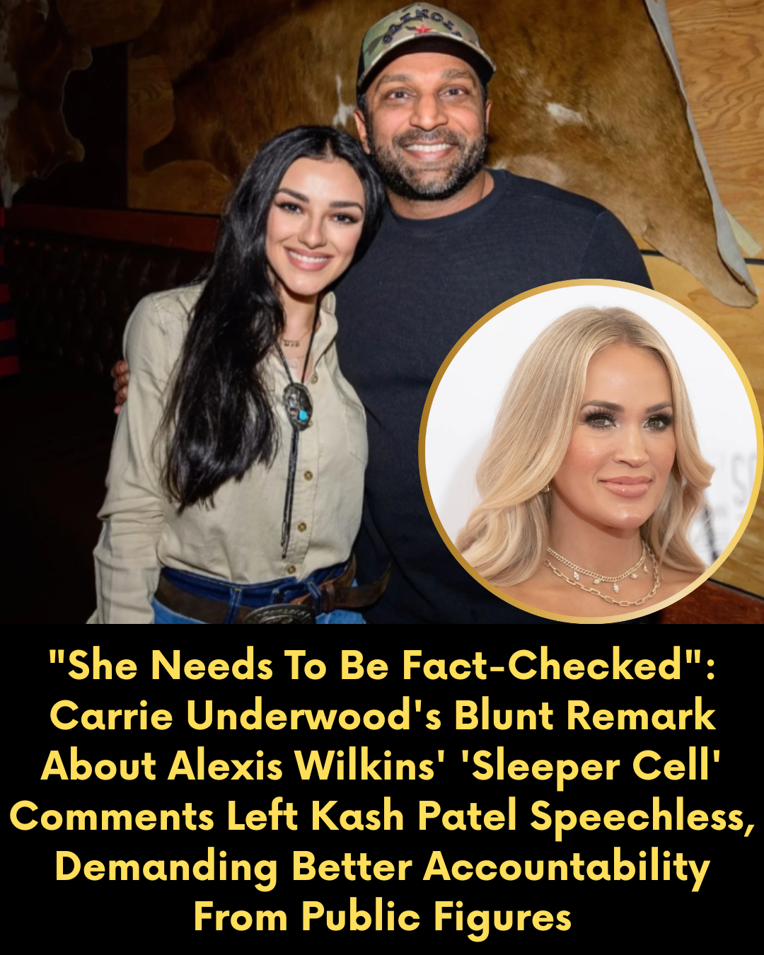 “She Needs To Be Fact-Checked”: Carrie Underwood’s Blunt Remark About Alexis Wilkins’ ‘Sleeper Cell’ Comments Left Kash Patel Speechless, Demanding Better Accountability From Public Figures