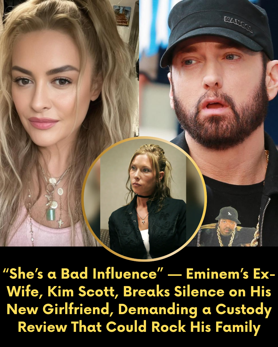 “She’s a Bad Influence” — Eminem’s Ex-Wife, Kim Scott, Breaks Silence on His New Girlfriend, Demanding a Custody Review That Could Rock His Family