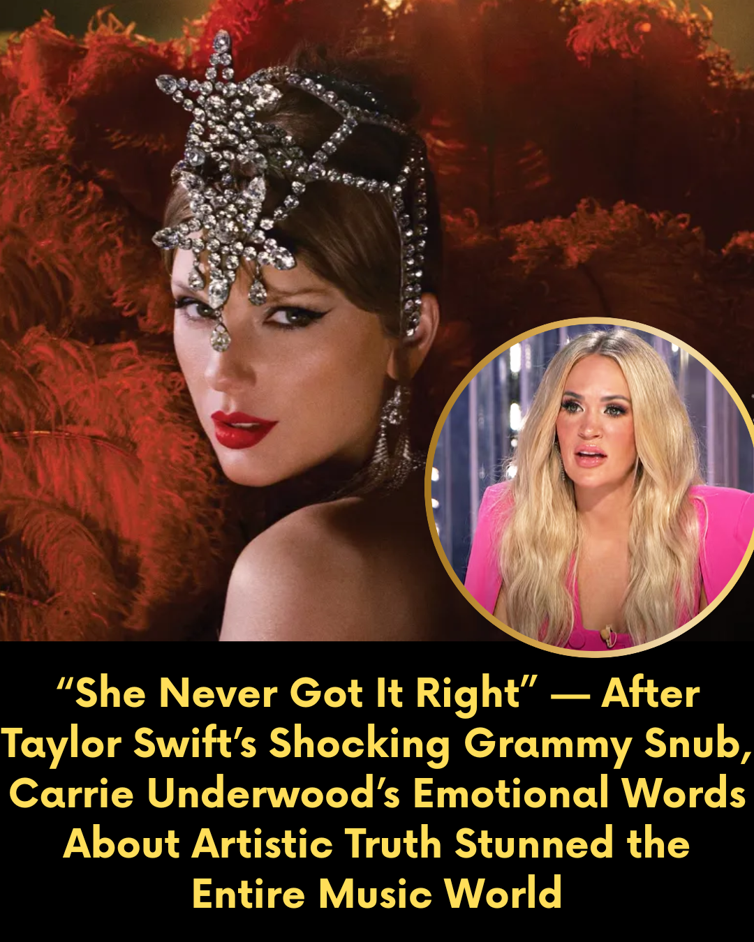 “She Never Got It Right” — After Taylor Swift’s Shocking Grammy Snub, Carrie Underwood’s Emotional Words About Artistic Truth Stunned the Entire Music World