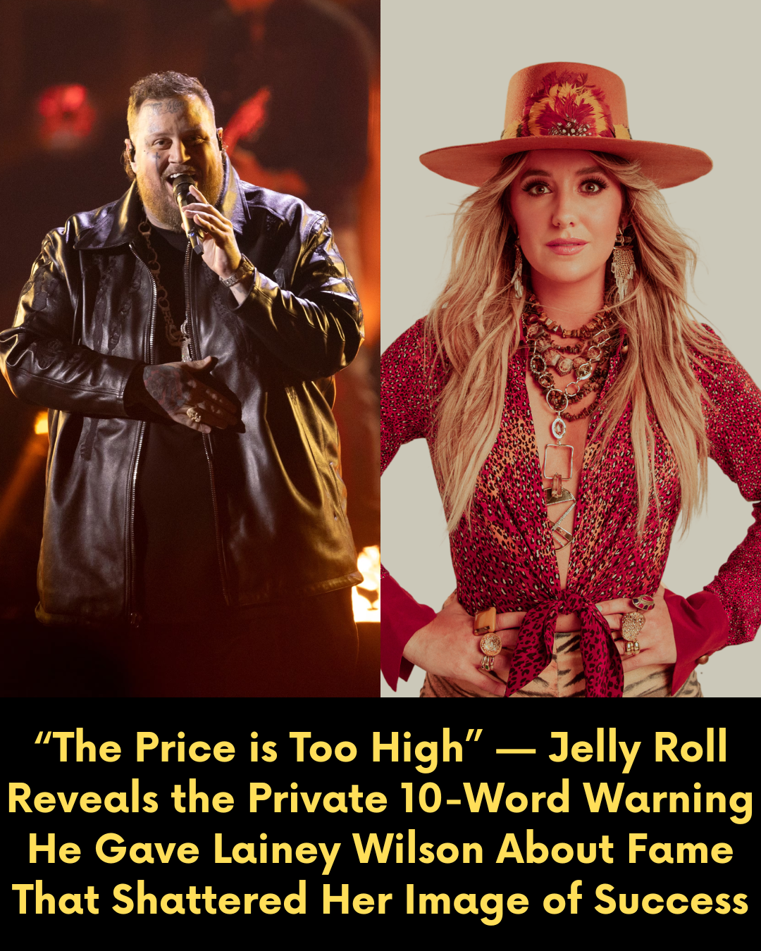 “The Price is Too High” — Jelly Roll Reveals the Private 10-Word Warning He Gave Lainey Wilson About Fame That Shattered Her Image of Success