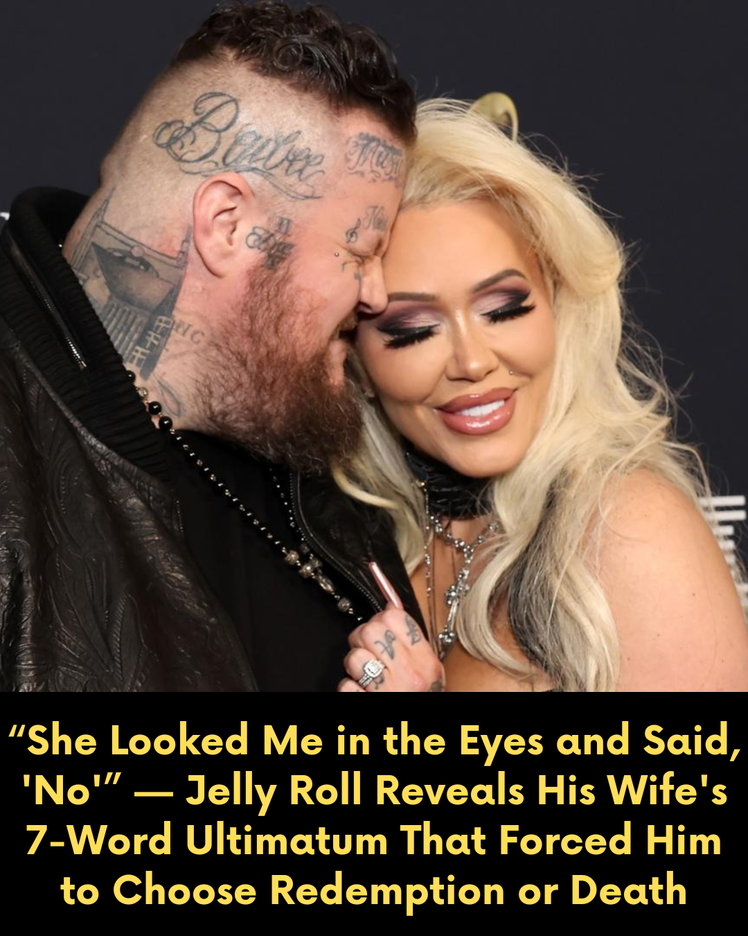 “She Looked Me in the Eyes and Said, ‘No’” — Jelly Roll Reveals His Wife’s 7-Word Ultimatum That Forced Him to Choose Redemption or Death