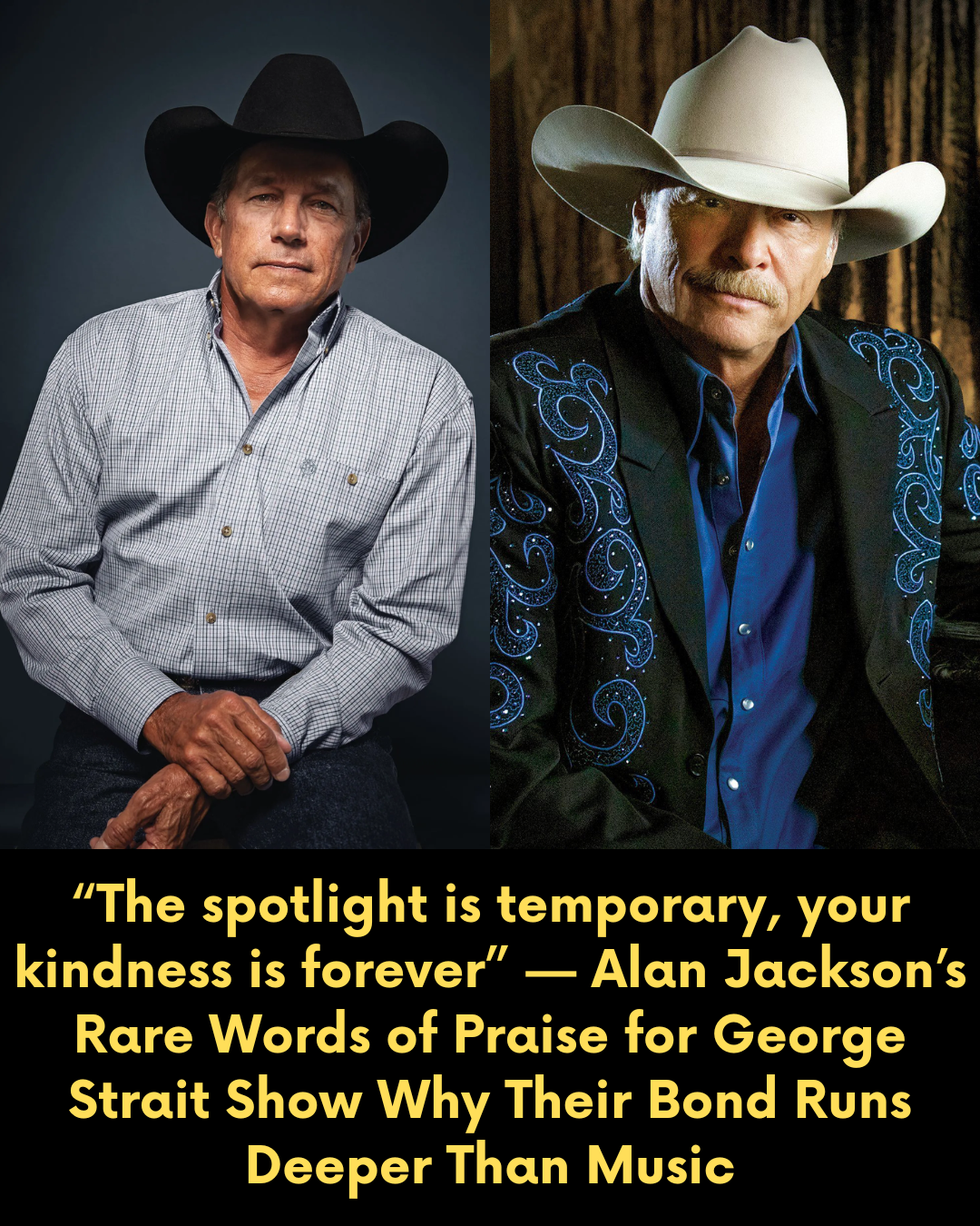 “The spotlight is temporary, your kindness is forever” — Alan Jackson’s Rare Words of Praise for George Strait Show Why Their Bond Runs Deeper Than Music