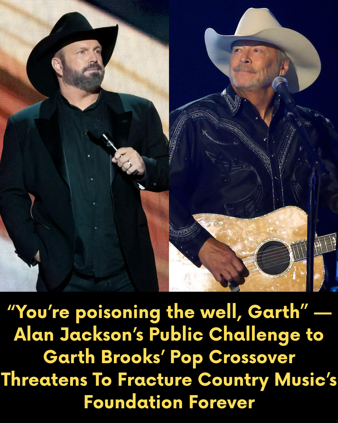 “You’re poisoning the well, Garth” — Alan Jackson’s Public Challenge to Garth Brooks’ Pop Crossover Threatens To Fracture Country Music’s Foundation Forever