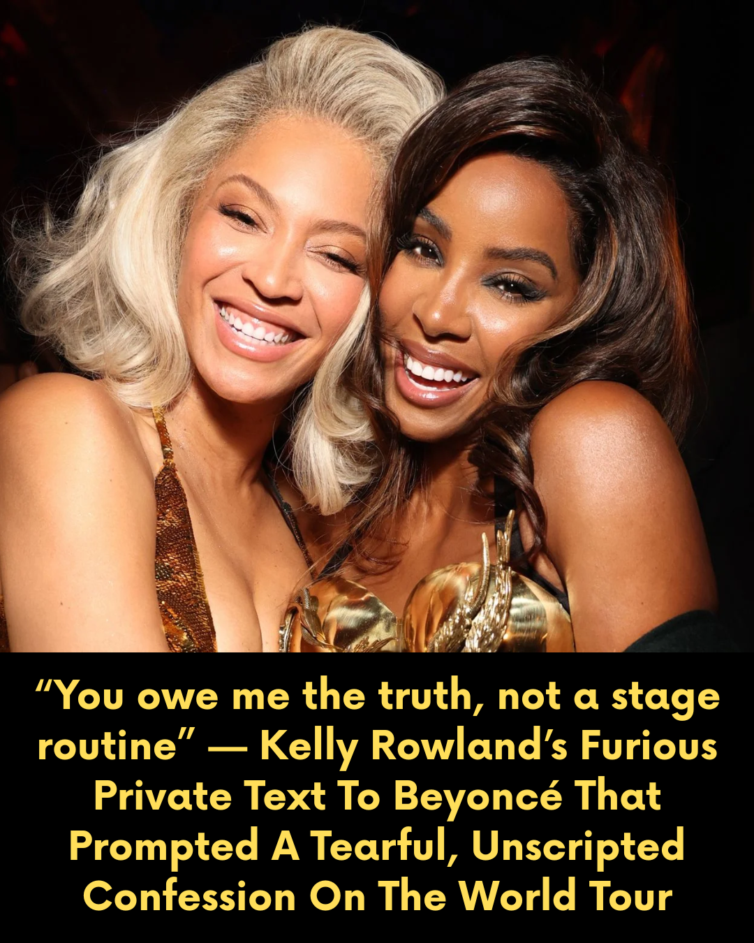 “You owe me the truth, not a stage routine” — Kelly Rowland’s Furious Private Text To Beyoncé That Prompted A Tearful, Unscripted Confession On The World Tour