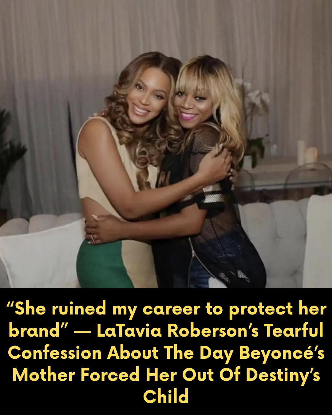 “She ruined my career to protect her brand” — LaTavia Roberson’s Tearful Confession About The Day Beyoncé’s Mother Forced Her Out Of Destiny’s Child