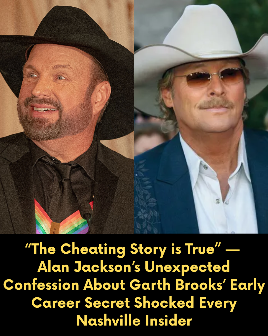 “The Cheating Story is True” — Alan Jackson’s Unexpected Confession About Garth Brooks’ Early Career Secret Shocked Every Nashville Insider