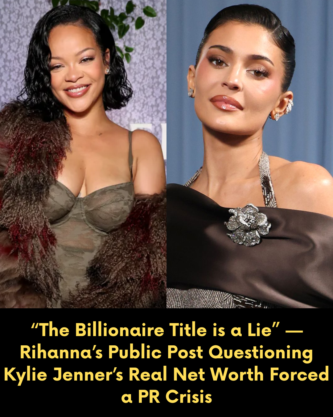 “The Billionaire Title is a Lie” — Rihanna’s Public Post Questioning Kylie Jenner’s Real Net Worth Forced a PR Crisis