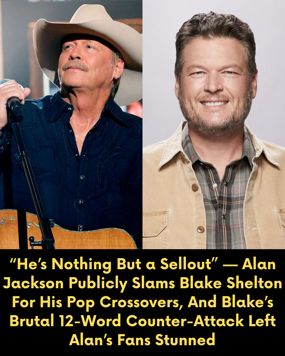 “He’s Nothing But a Sellout” — Alan Jackson Publicly Slams Blake Shelton For His Pop Crossovers, And Blake’s Brutal 12-Word Counter-Attack Left Alan’s Fans Stunned