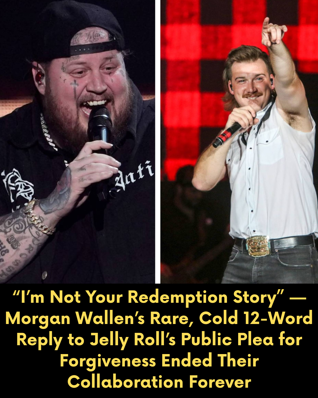 “I’m Not Your Redemption Story” — Morgan Wallen’s Rare, Cold 12-Word Reply to Jelly Roll’s Public Plea for Forgiveness Ended Their Collaboration Forever