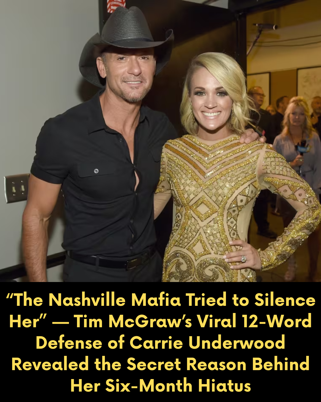 “The Nashville Mafia Tried to Silence Her” — Tim McGraw’s Viral 12-Word Defense of Carrie Underwood Revealed the Secret Reason Behind Her Six-Month Hiatus
