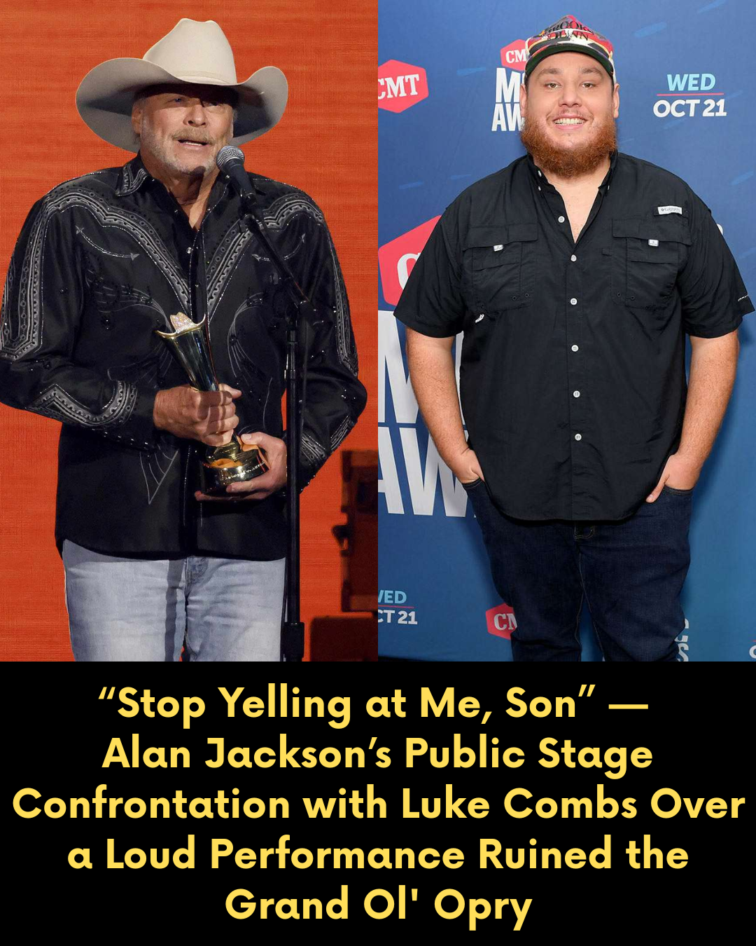 “Stop Yelling at Me, Son” — Alan Jackson’s Public Stage Confrontation with Luke Combs Over a Loud Performance Ruined the Grand Ol’ Opry