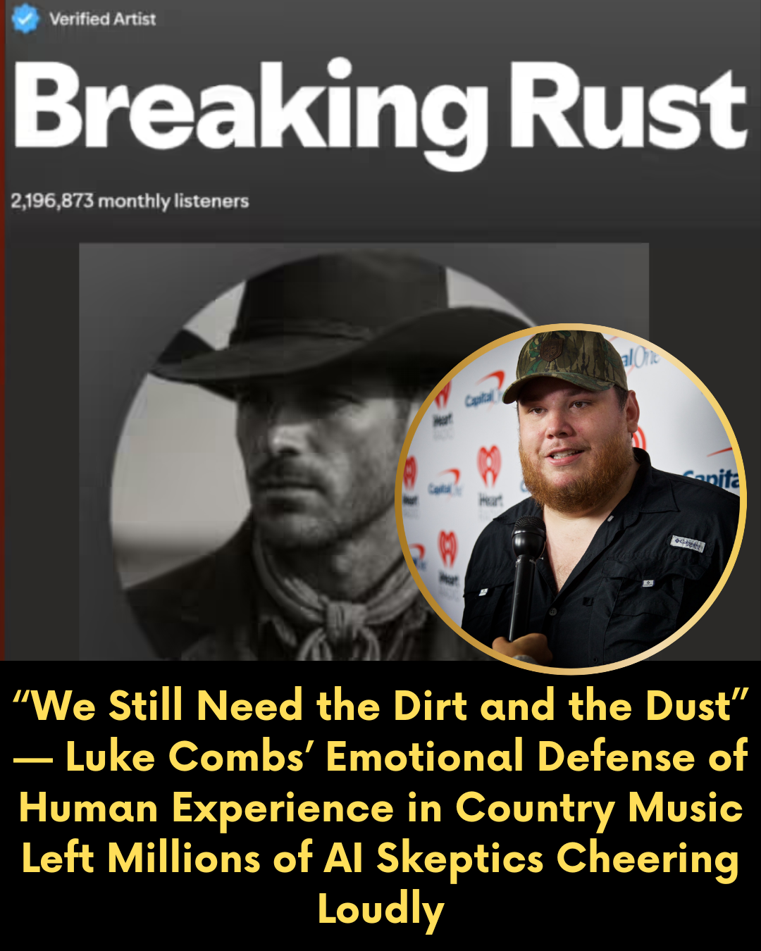 “We Still Need the Dirt and the Dust” — Luke Combs’ Emotional Defense of Human Experience in Country Music Left Millions of AI Skeptics Cheering Loudly