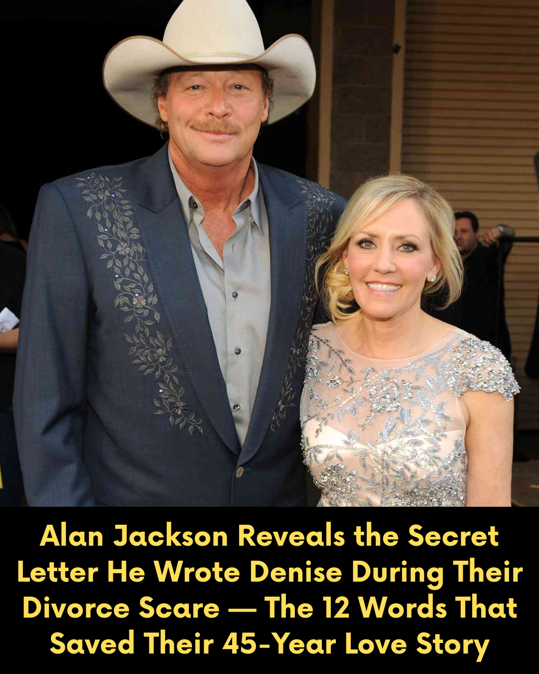 Alan Jackson Reveals the Secret Letter He Wrote Denise During Their Divorce Scare — The 12 Words That Saved Their 45-Year Love Story