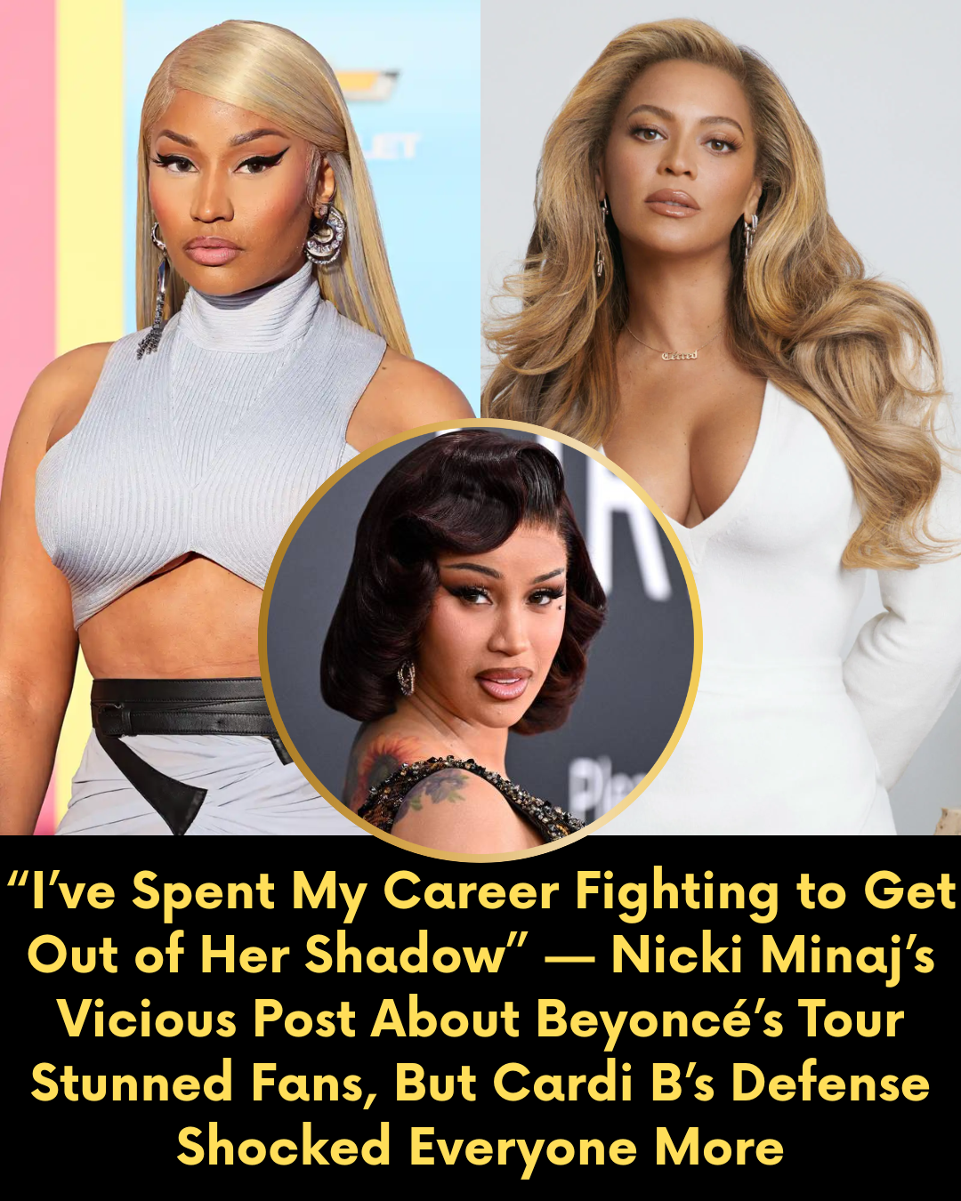 “I’ve Spent My Career Fighting to Get Out of Her Shadow” — Nicki Minaj’s Vicious Post About Beyoncé’s Tour Stunned Fans, But Cardi B’s Defense Shocked Everyone More