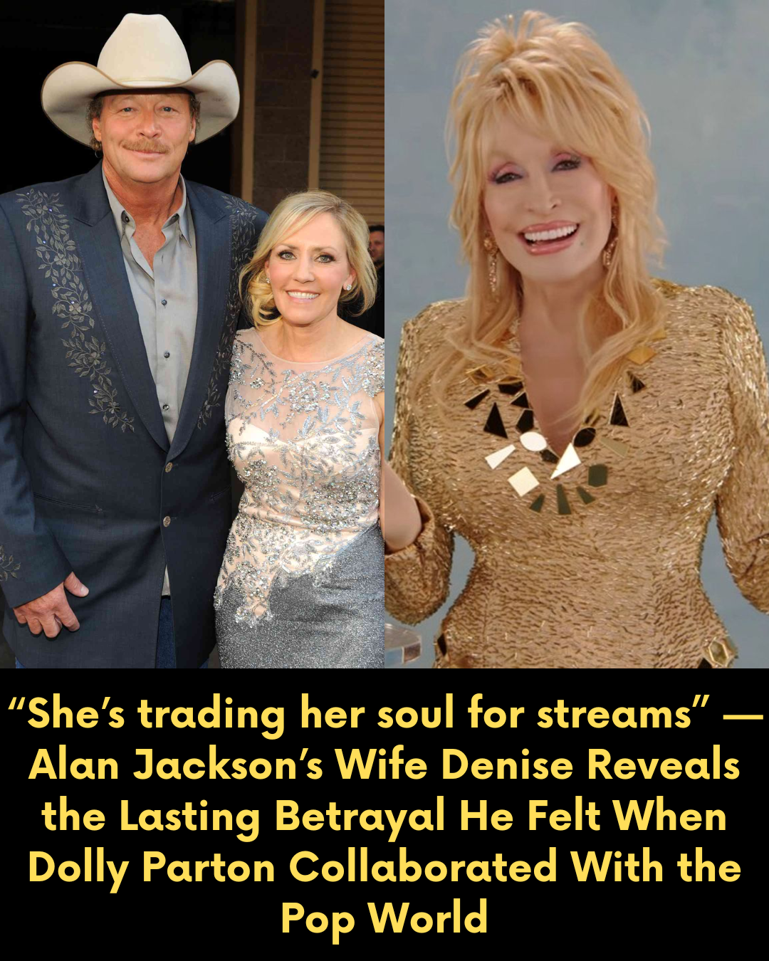“She’s trading her soul for streams” — Alan Jackson’s Wife Denise Reveals the Lasting Betrayal He Felt When Dolly Parton Collaborated With the Pop World