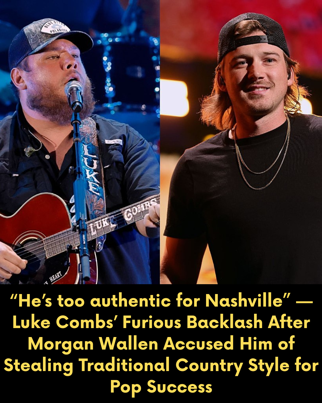 “He’s too authentic for Nashville” — Luke Combs’ Furious Backlash After Morgan Wallen Accused Him of Stealing Traditional Country Style for Pop Success