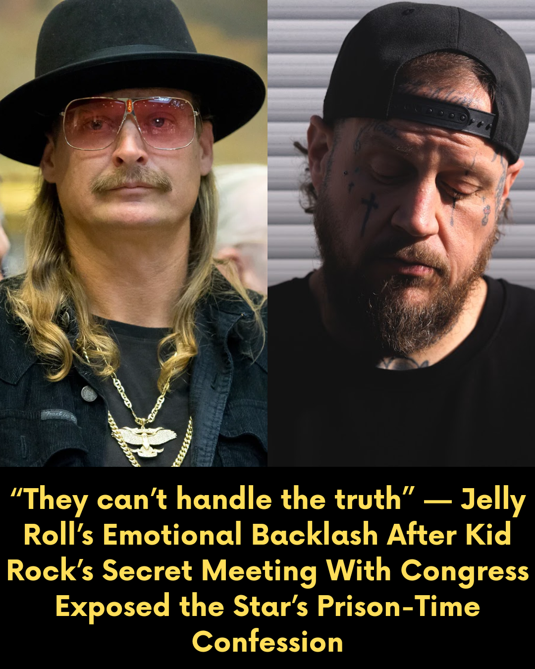 “They can’t handle the truth” — Jelly Roll’s Emotional Backlash After Kid Rock’s Secret Meeting With Congress Exposed the Star’s Prison-Time Confession