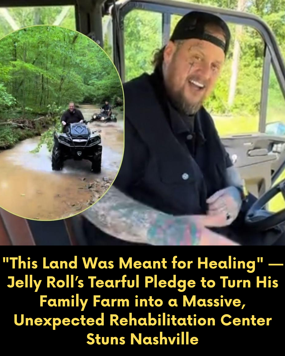 “This Land Was Meant for Healing” — Jelly Roll’s Tearful Pledge to Turn His Family Farm into a Massive, Unexpected Rehabilitation Center Stuns Nashville