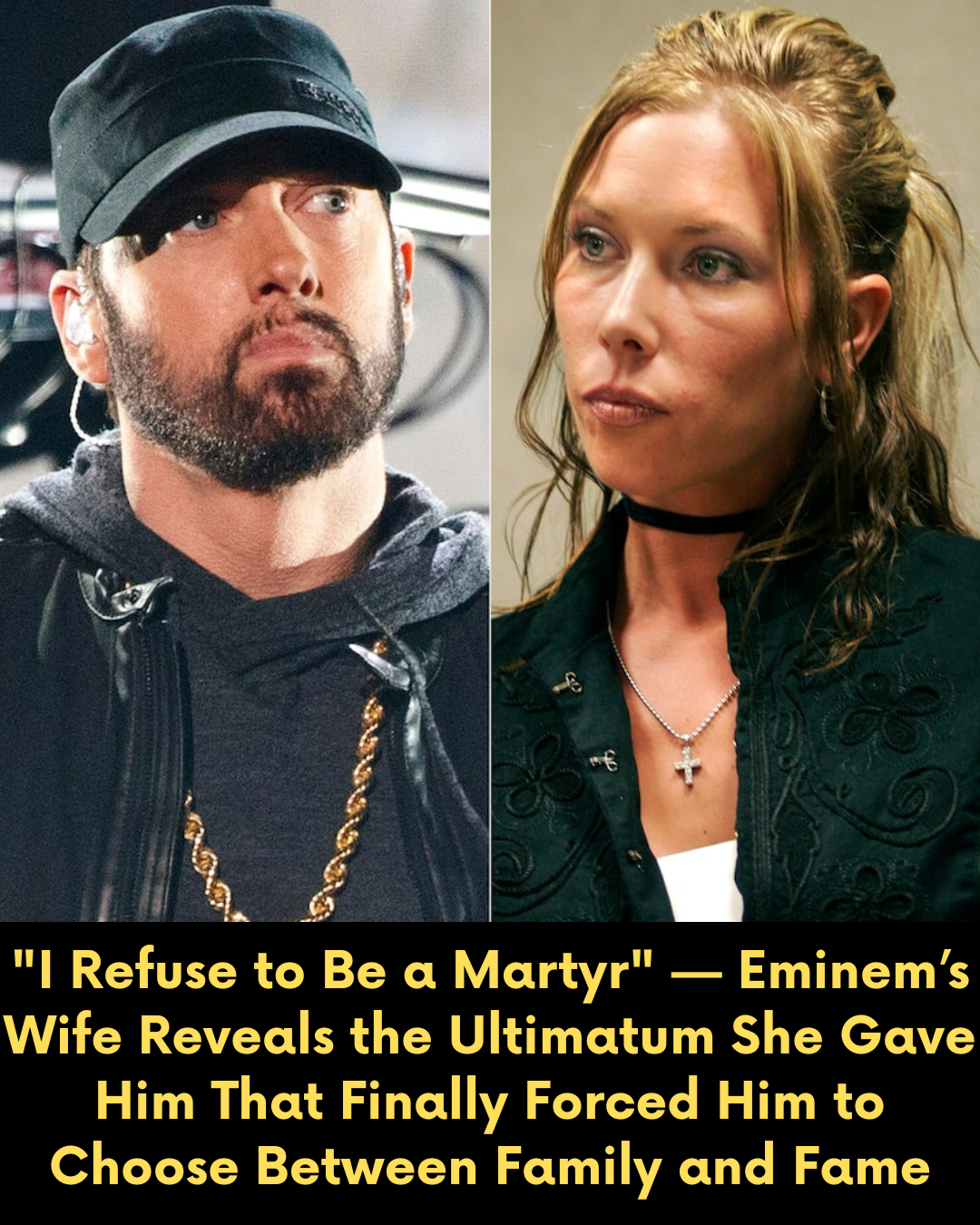 “I Refuse to Be a Martyr” — Eminem’s Wife Reveals the Ultimatum She Gave Him That Finally Forced Him to Choose Between Family and Fame