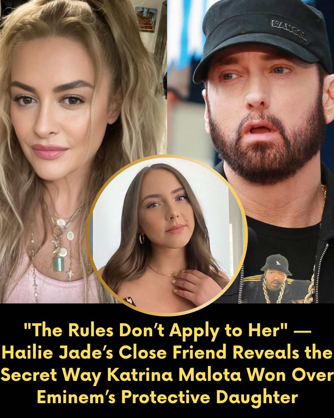 “The Rules Don’t Apply to Her” — Hailie Jade’s Close Friend Reveals the Secret Way Katrina Malota Won Over Eminem’s Protective Daughter