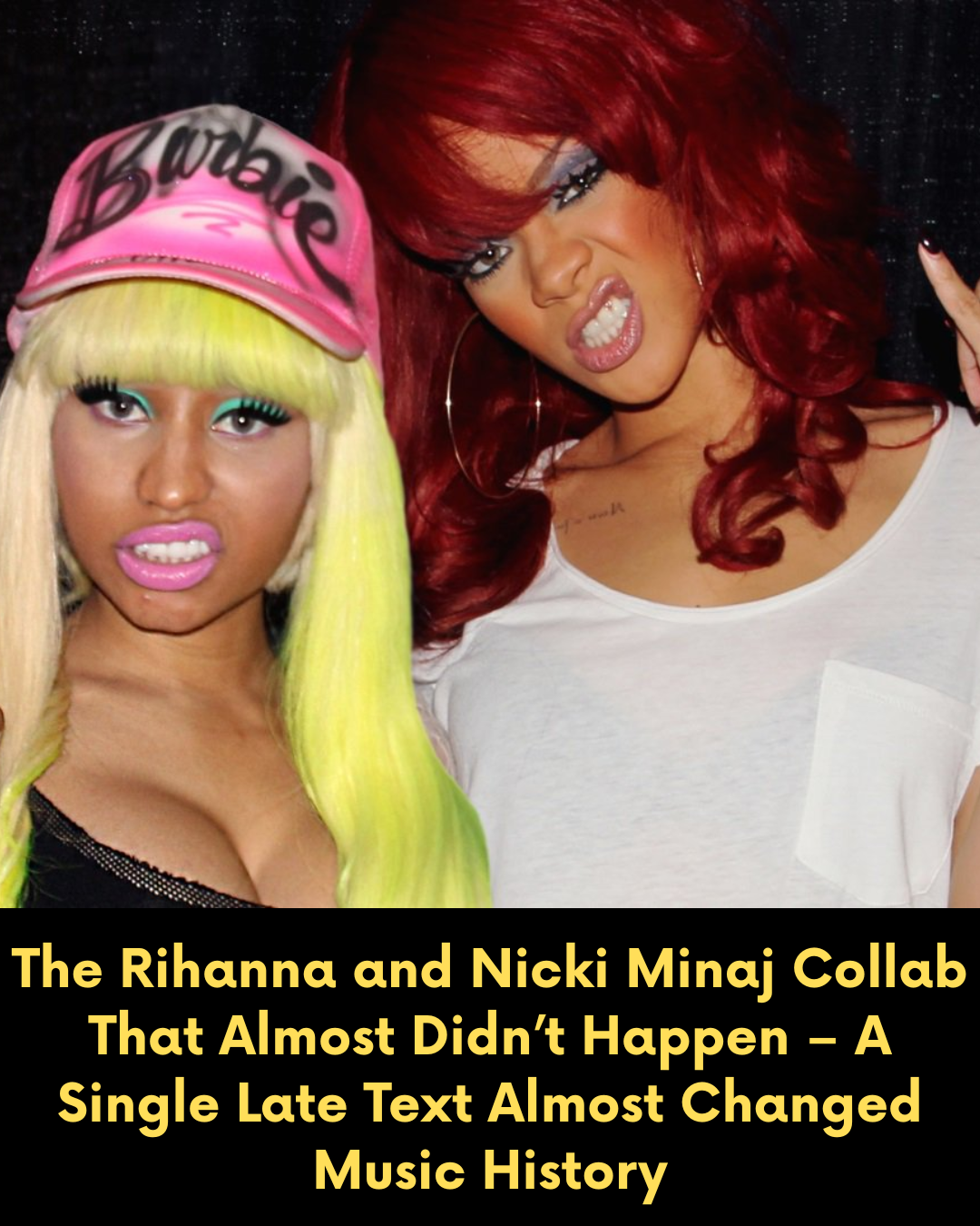 The Rihanna and Nicki Minaj Collab That Almost Didn’t Happen – A Single Late Text Almost Changed Music History