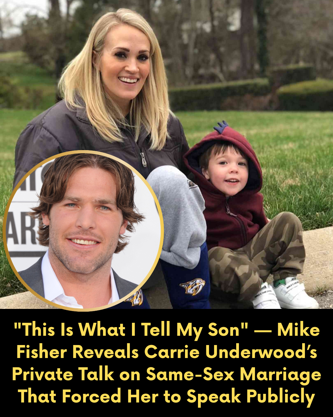 “This Is What I Tell My Son” — Mike Fisher Reveals Carrie Underwood’s Private Talk on Same-Sex Marriage That Forced Her to Speak Publicly