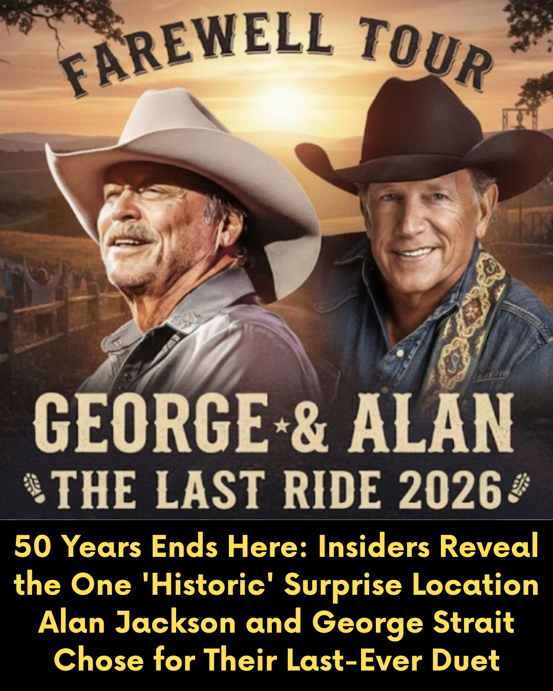 50 Years Ends Here: Insiders Reveal the One ‘Historic’ Surprise Location Alan Jackson and George Strait Chose for Their Last-Ever Duet