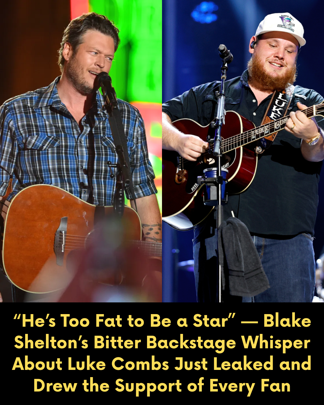 “He’s Too Fat to Be a Star” — Blake Shelton’s Bitter Backstage Whisper About Luke Combs Just Leaked and Drew the Support of Every Fan