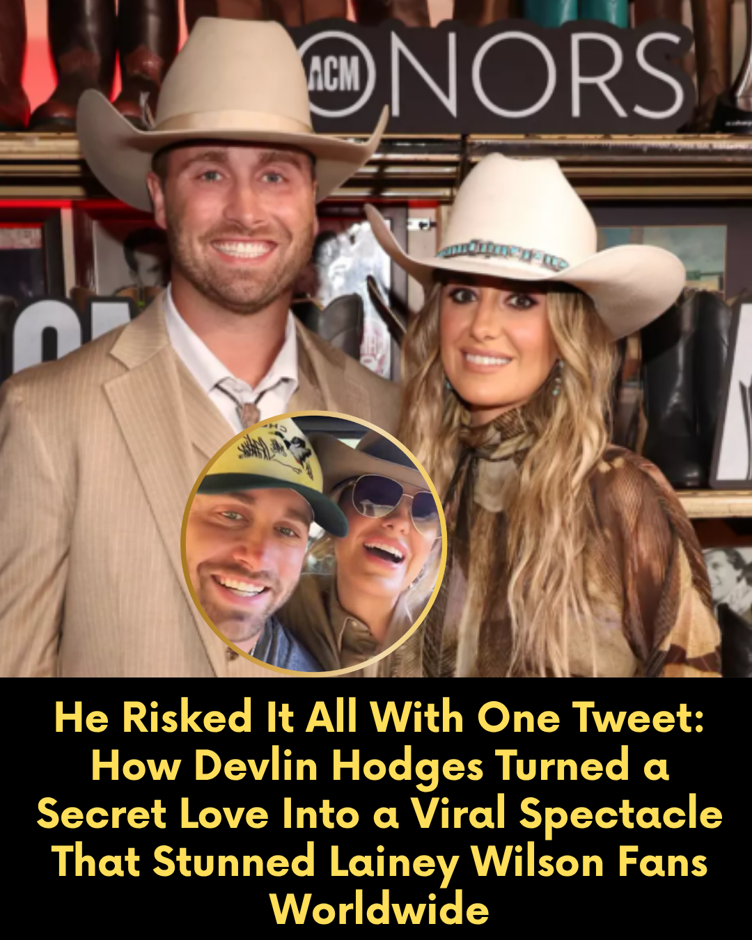 He Risked It All With One Tweet: How Devlin Hodges Turned a Secret Love Into a Viral Spectacle That Stunned Lainey Wilson Fans Worldwide