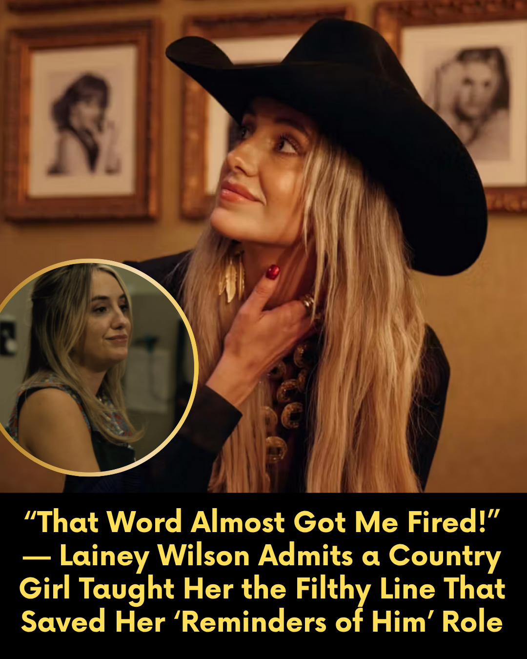 “That Word Almost Got Me Fired!” — Lainey Wilson Admits a Country Girl Taught Her the Filthy Line That Saved Her ‘Reminders of Him’ Role
