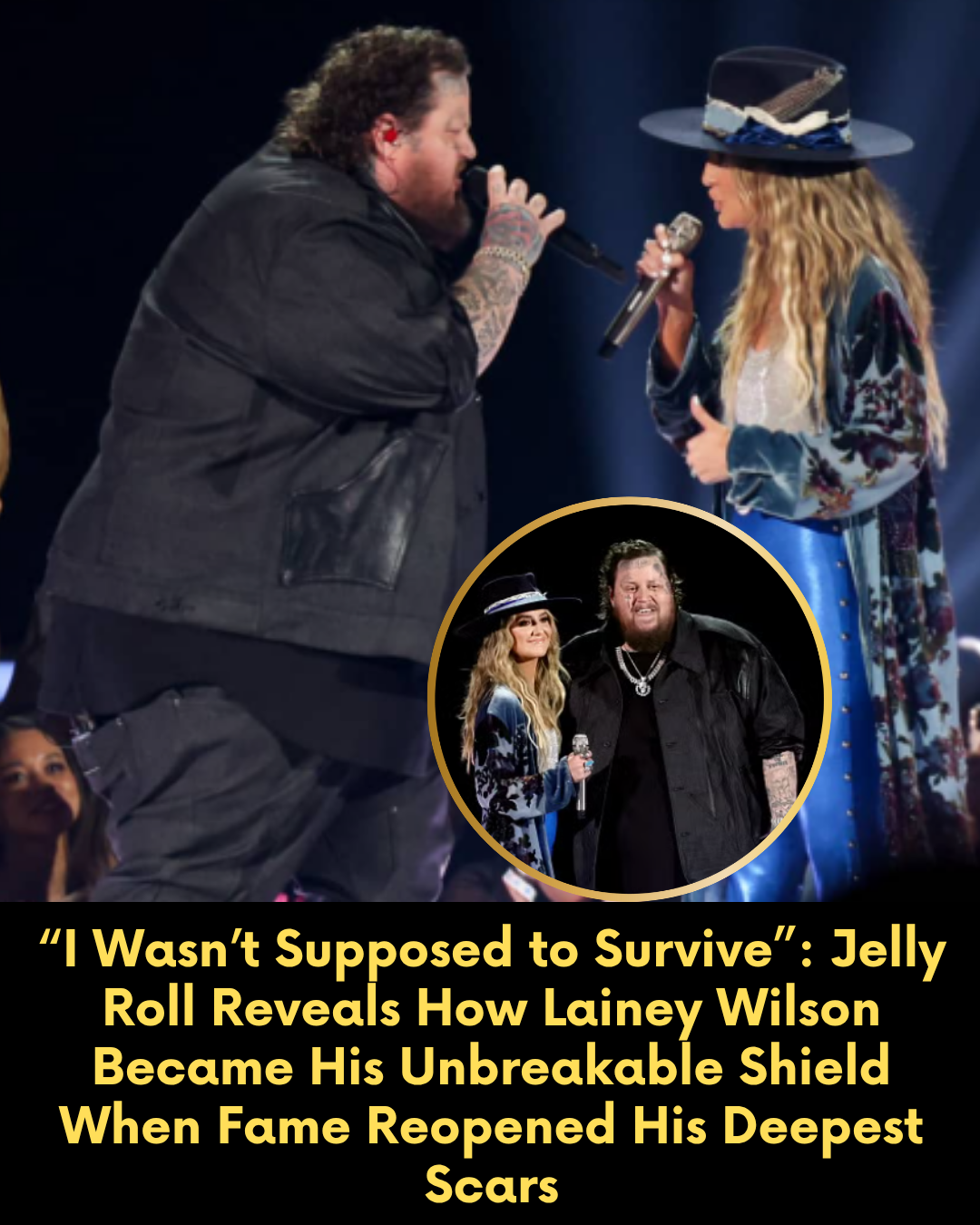 “I Wasn’t Supposed to Survive”: Jelly Roll Reveals How Lainey Wilson Became His Unbreakable Shield When Fame Reopened His Deepest Scars