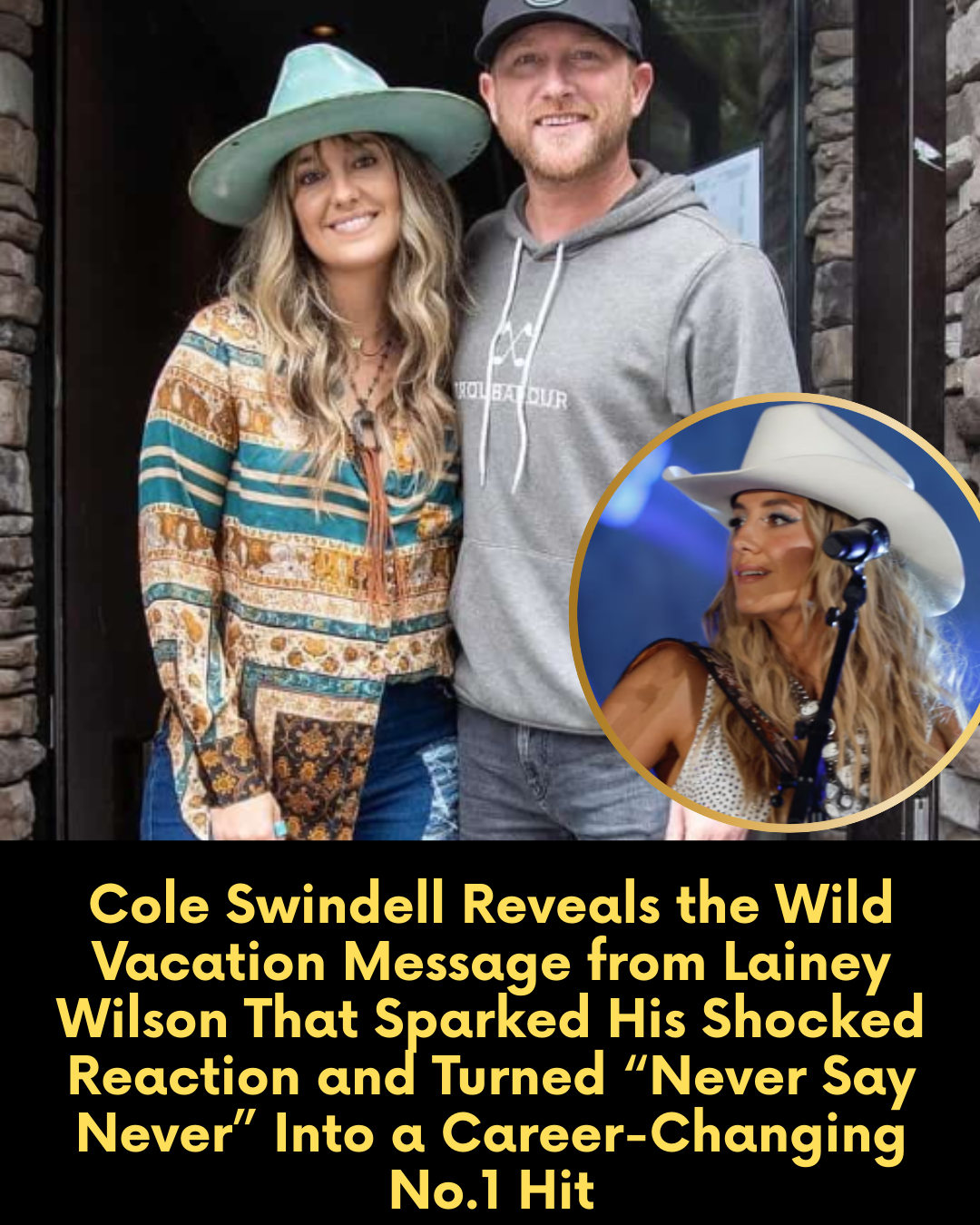 Cole Swindell Reveals the Wild Vacation Message from Lainey Wilson That Sparked His Shocked Reaction and Turned “Never Say Never” Into a Career-Changing No.1 Hit