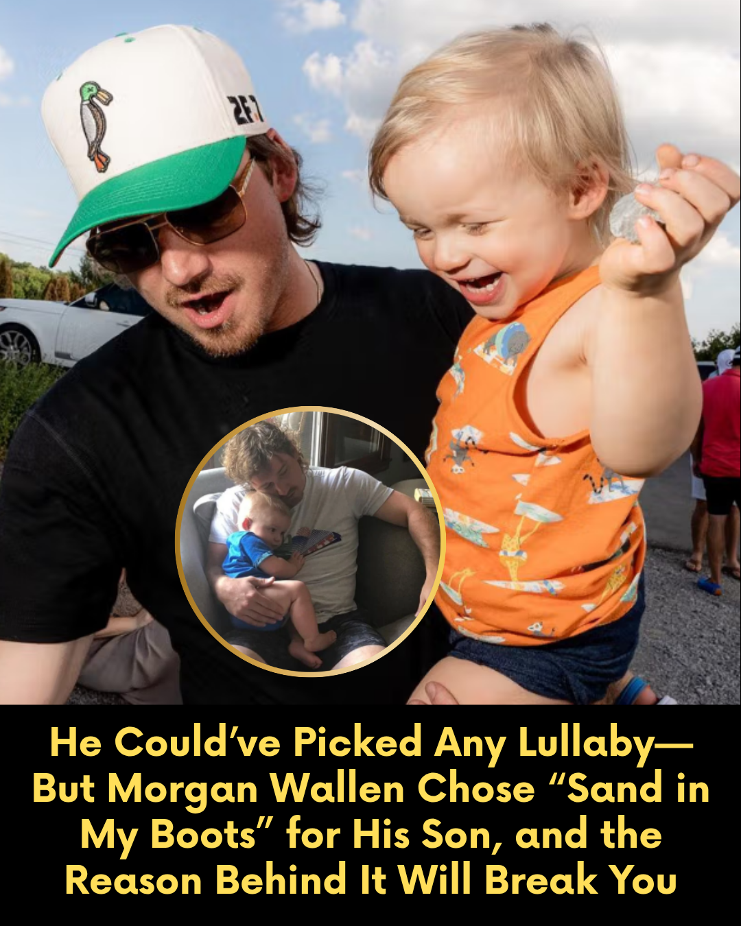 He Could’ve Picked Any Lullaby—But Morgan Wallen Chose “Sand in My Boots” for His Son, and the Reason Behind It Will Break You