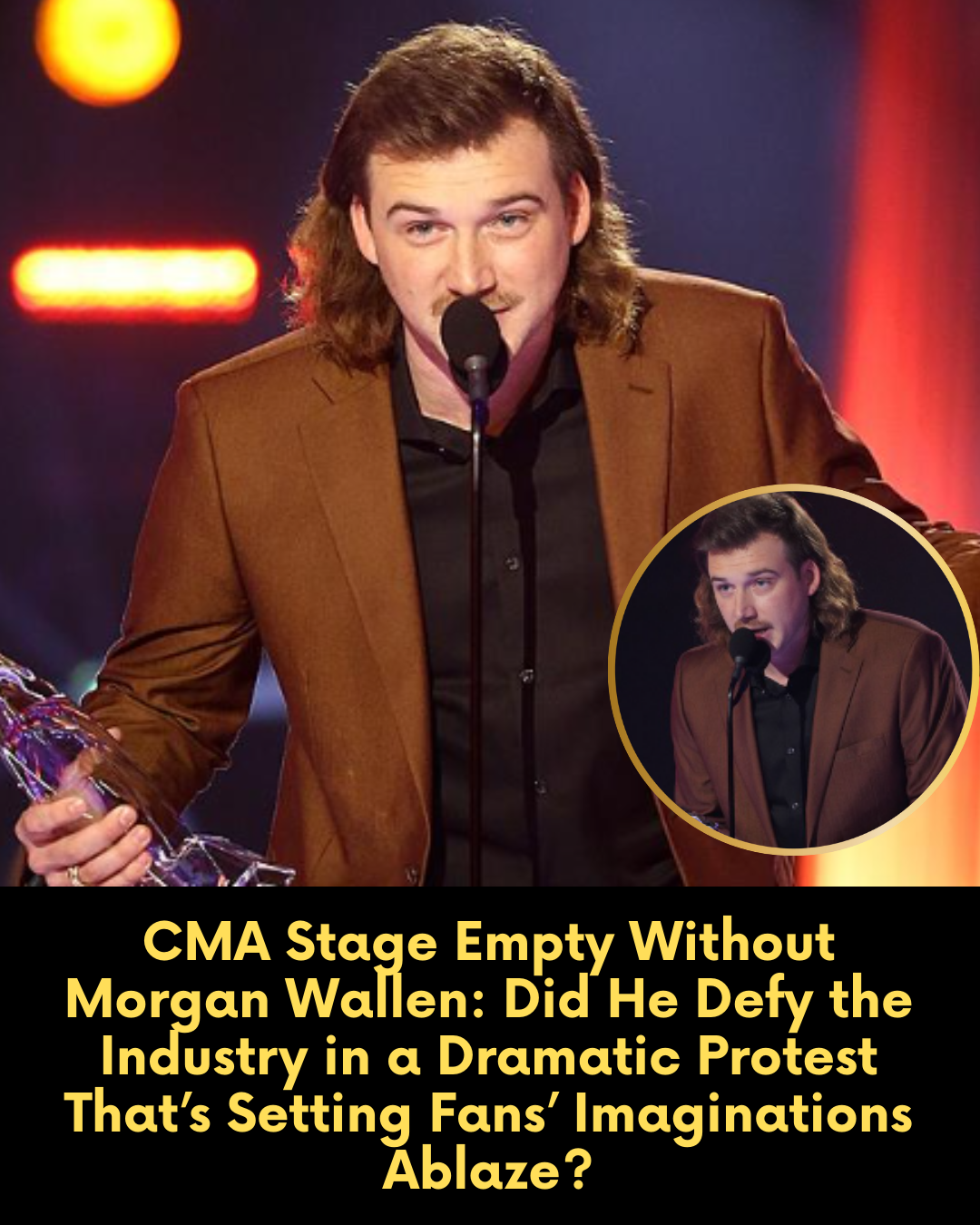 CMA Stage Empty Without Morgan Wallen: Did He Defy the Industry in a Dramatic Protest That’s Setting Fans’ Imaginations Ablaze?