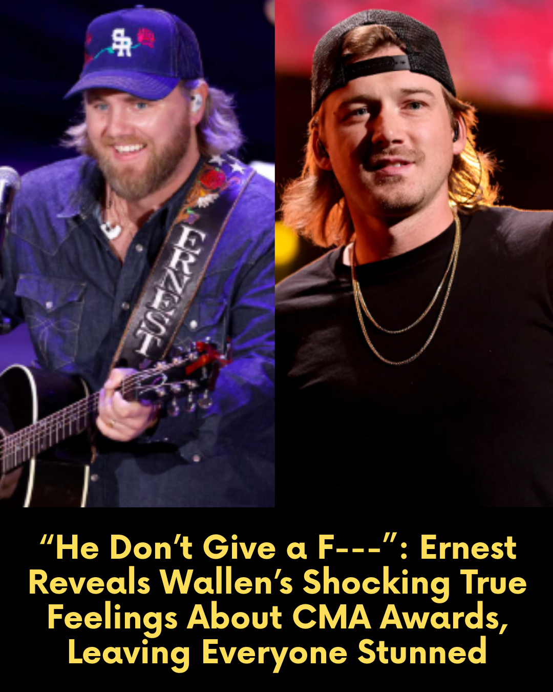 “He Don’t Give a F—”: Ernest Reveals Wallen’s Shocking True Feelings About CMA Awards, Leaving Everyone Stunned